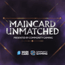 Maincard Unmatched